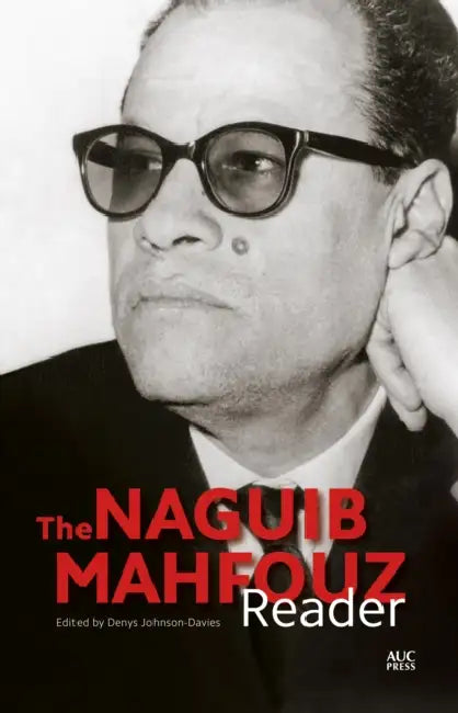 The Naguib Mahfouz Reader by Naguib Mahfouz, Denys Johnson-Davies