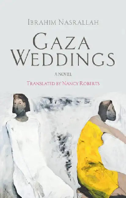 Gaza Weddings by Ibrahim Nasrallah