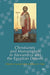 Christianity and Monasticism in Alexandria and the Egyptian Deserts by Gawdat Gabra, Hany N. Takla