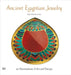 Ancient Egyptian Jewelry: 50 Masterpieces of Art and Design by Nigel Fletcher-Jones