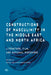 Constructions of Masculinity in the Middle East and North Africa: Literature, Film, and National Discourse by Mohja Kahf