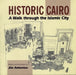 Historic Cairo: A Walk Through the Islamic City by Jim Antoniou