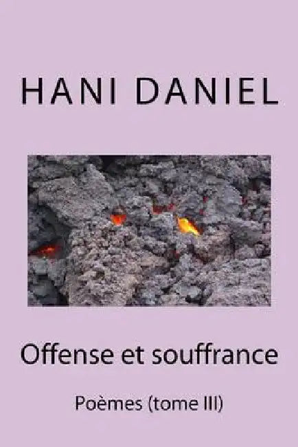Offense et souffrance (tome III) by Hani Daniel