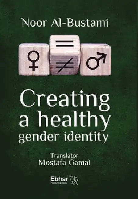 Creating a Healthy Gender Identity by Noor Al-Bustami