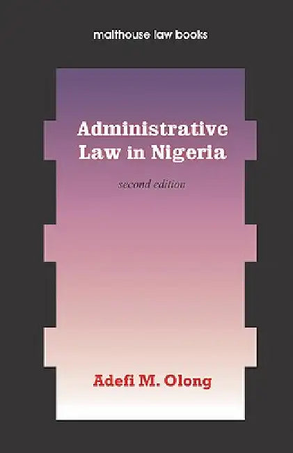 Administrative Law in Nigeria: An Introduction by A. A. Borokini, Olong Adefi