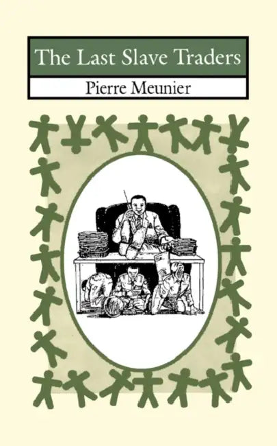 The Last Slave Traders by Pierre Meunier