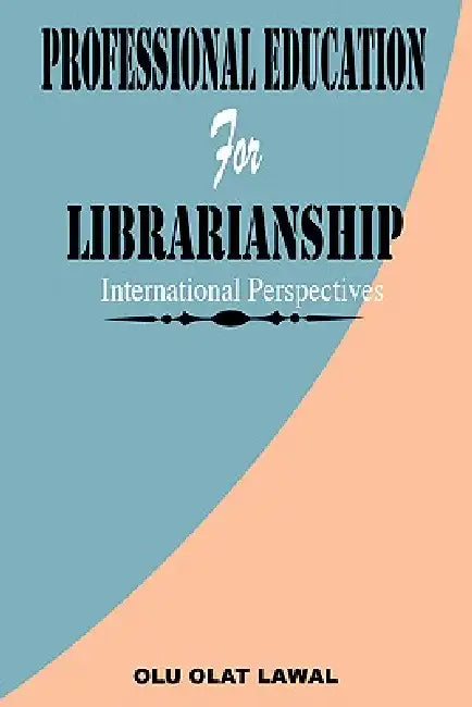 Professional Education for Librarian by Olu Olat Lawal