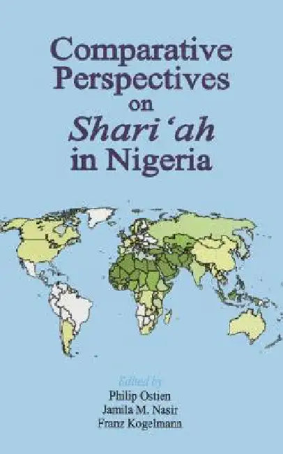 Comparative Perspectives on Shari'ah in Nigeria by Philip Ostien, Jamila Nasir, Franz Kogelmann