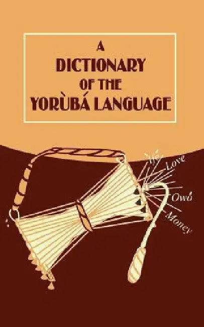 A Dictionary of the Yoruba Language by Nigeria University Press