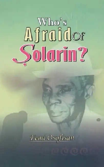 Who's Afraid of Solarin? by Femi Osofisan