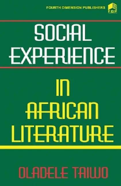 Social Experience in African Literature by O. Taiwo, Oladele Taiwo