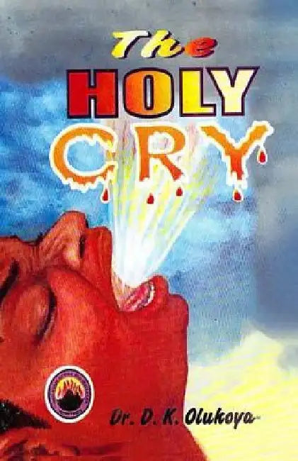 The Holy Cry by D. K. Olukoya