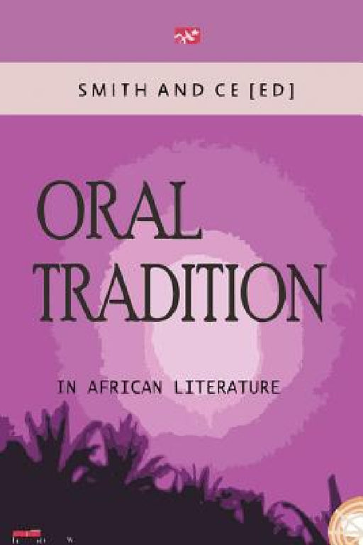 Oral Tradition in African Literature by Chin Ce, Charles Smith