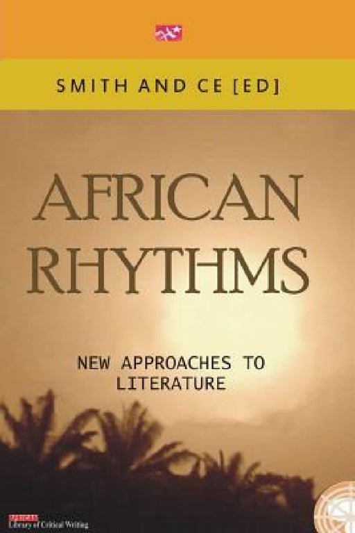 African Rythmns. New Approaches to Literature by Chin Ce, Charles Smith