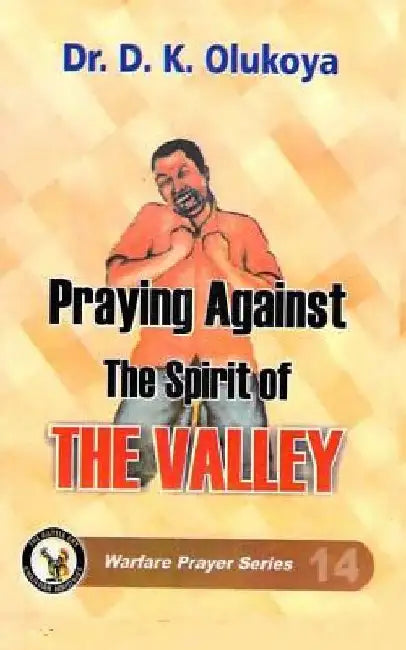 Praying against the spirit of the valley by D. K. Olukoya