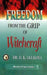 Freedom From The Grip Of Witchcraft by Dr D. K. Olukoya