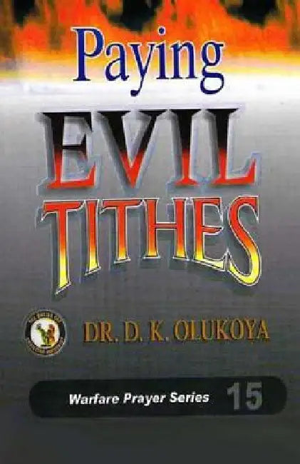 Paying Evil Tithes by D. K. Olukoya