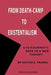 From Death-Camp to Existentialism: A Psychiatrist's Path to a New Therapy by Viktor Emil Frankl
