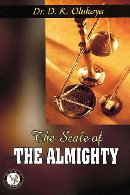 The Scale of the Almighty by D. K. Olukoya