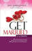 Get Married in 12 Months: Marriage Consultant, Secret to a Peaceful and Successful Marriage by Joe Igboanugo