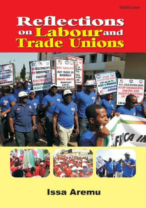 Reflections on Labour and Trade Unions by Issa Aremu