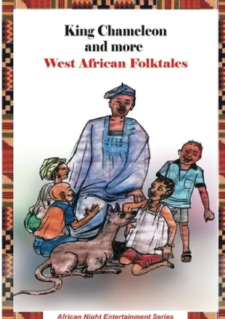 King Chameleon and more West African Folktales by Rotimi Ogunjobi