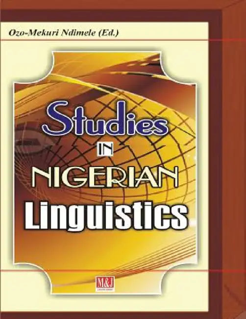 Studies in Nigerian Linguistics by Ozo-Mekuri Ndimele
