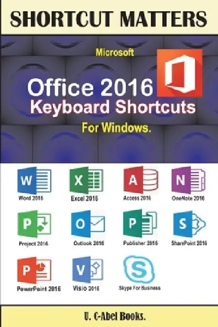 Microsoft Office 2016 Keyboard Shortcuts For Windows by U. C. Books