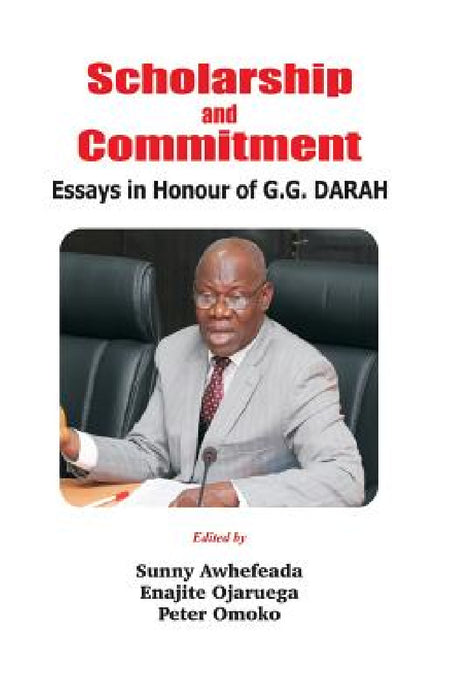 Scholarship and Commitment: Essays in Honour of G.G. DARAH by Sunny Awhefeada, Peter E. Omoko