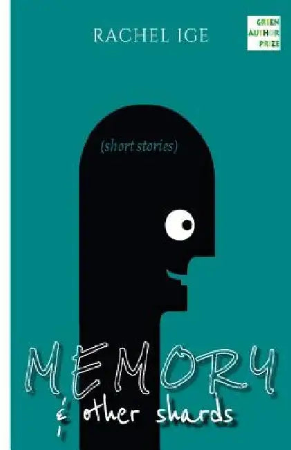 Memory & Other Shards: short stories by Rachel Ige