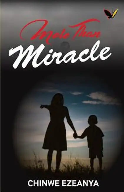 More Than a Miracle by Ezeanya, Chinwe