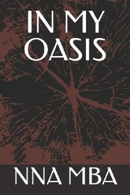 In My Oasis by Nna Mba