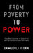 From Poverty to Power: One Man's Journey in Search for Self-actualization and Fulfillment by Okwudili Iloka