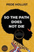 So the Path Does Not Die by Pede Hollist