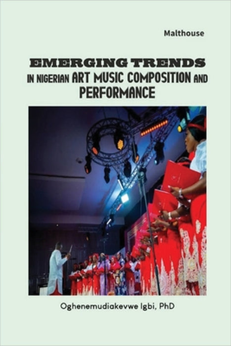 Emerging Trends in Nigerian Art Music Composition and Performance by Oghenemudiakevwe Igbi