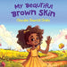 My Beautiful Brown Skin