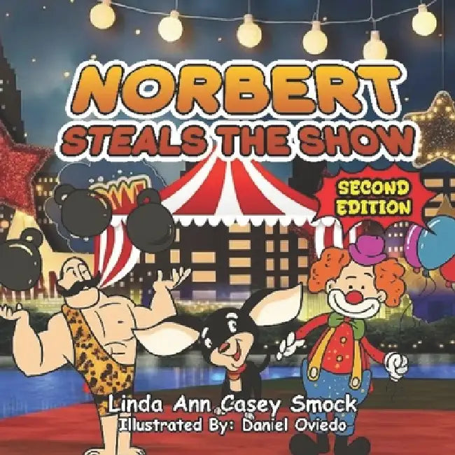 Norbert Steals the Show by Linda Ann Casey Smock