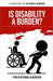 Is Disability A Burden?: For Caregivers and People Living with a Disability by Fikayomi Aaron