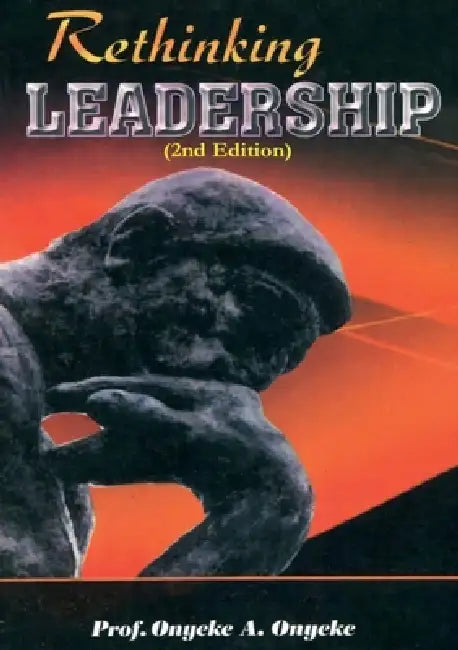Rethinking Leadership by Alphaeus Onyeke