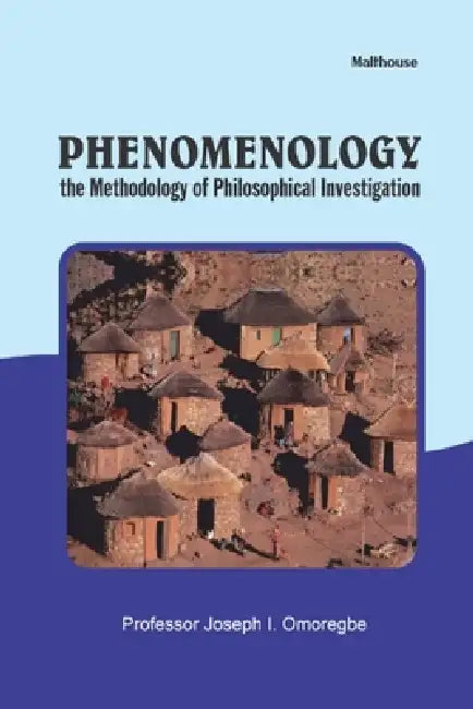 Phenomenology: The methodology of Philosophical investigation by Joseph I. Omoregbe