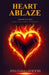 Heart Ablaze: Maintaining Spiritual Fire and Fervency by Rita Chika Ladejobi