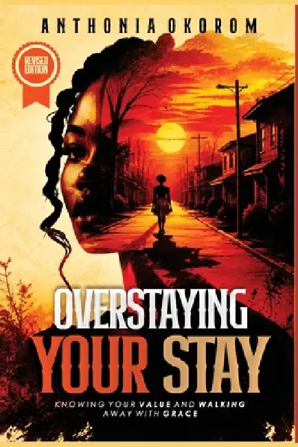 Overstaying Your Stay by Anthonia Chidiebere Okorom