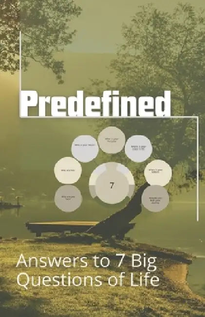Predefined: Answers to 7 big questions of life (9789786809854) by Alde ...