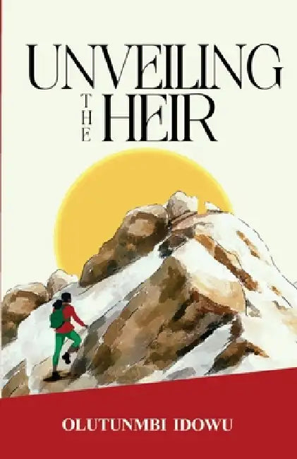 Unveiling The Heir by Olutunmbi Idowu