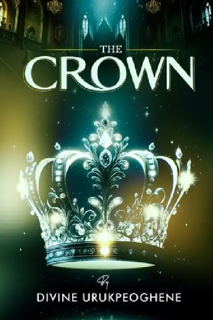 The Crown by Divine Urukpeoghene