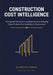 Construction Cost Intelligence: The Nigerian Developer's Complete Guide to Managing Project Finances from Feasibility to Final Account by Aminu Muhammad Bashir Fniqs, Olugbenga Oyebola