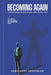 Becoming Again: Lessons from Falling, Failing, and Finding Faith by Abdulbasit Abdusalam