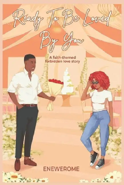 Ready to be Loved by You: A Forbidden Love Contemporary Christian Romance by Enewerome