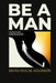 Be a Man: A Powerful Guide to Spiritual, Financial, and Personal Growth by Ebuka Pascal Solomon