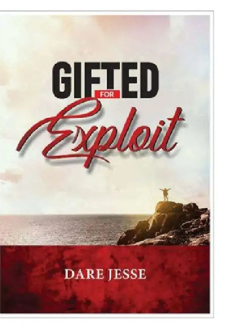 Gifted For Exploit by Dare Jesse